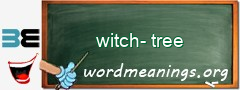 WordMeaning blackboard for witch-tree